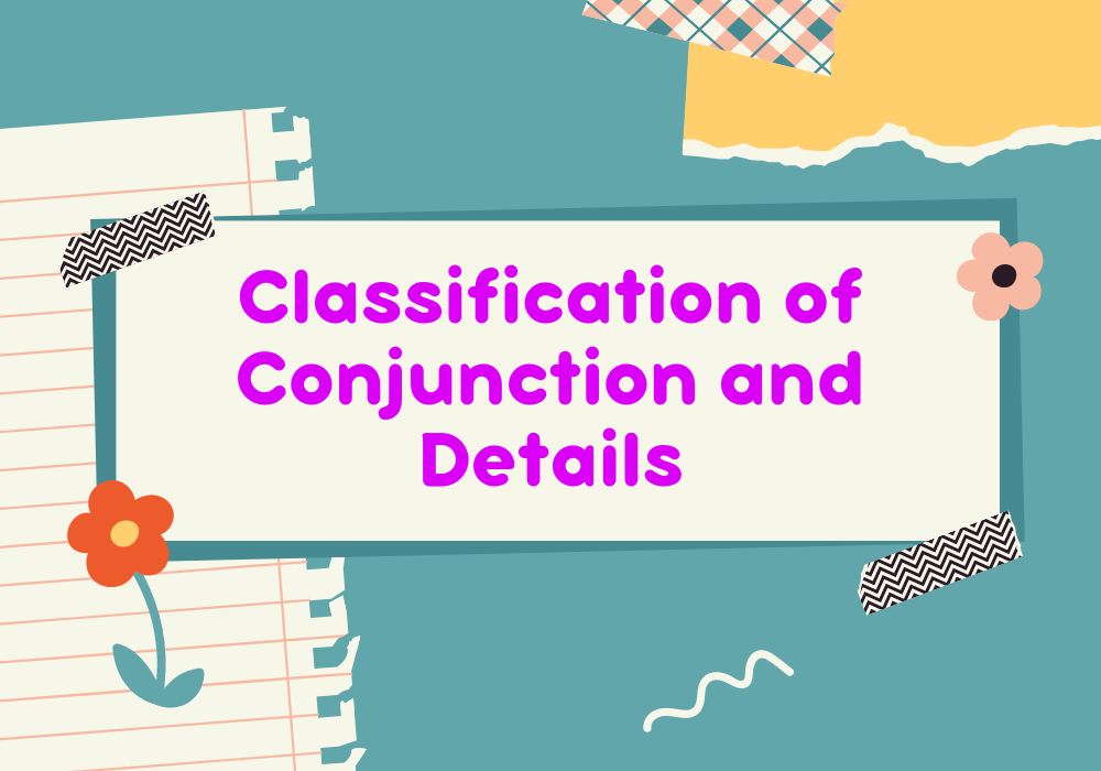 Read more about the article Classification of Conjunction and Details