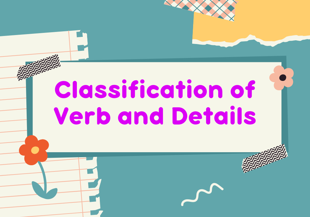 Read more about the article Classification of Verb and Details