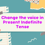 Change the voice in Present Indefinite Tense