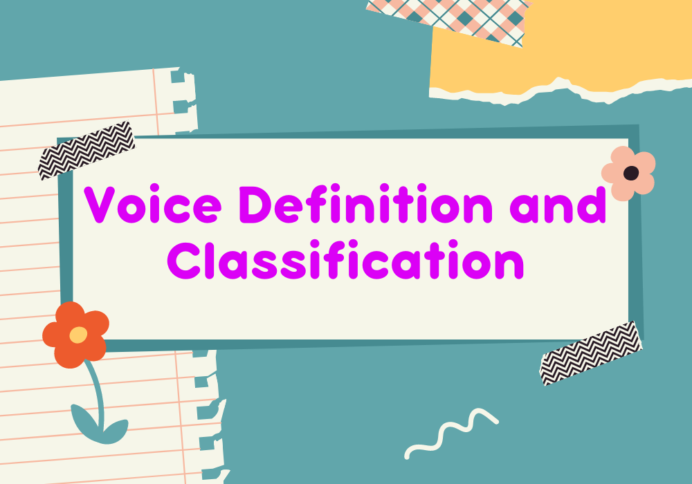 Read more about the article Voice Definition and Classification