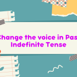 Change the voice in Past Indefinite Tense